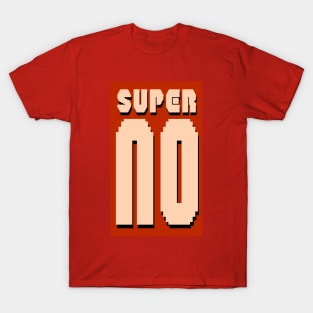 Super NO T-Shirt